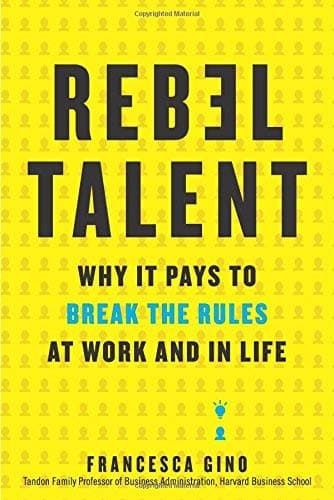 Cover of Rebel Talent: Why It Pays to Break the Rules at Work and in Life