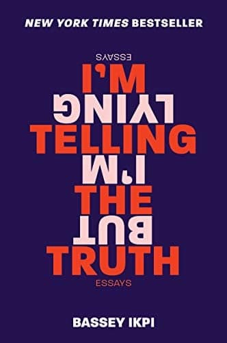 Cover of I'm Telling the Truth, But I'm Lying: Essays