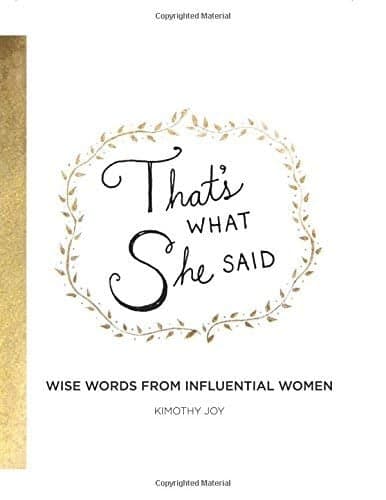 Cover of That's What She Said: Wise Words from Influential Women
