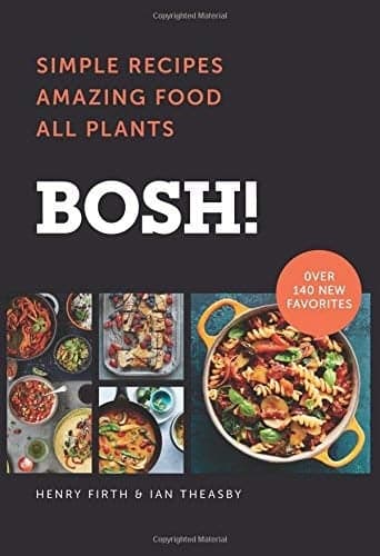 Cover of BOSH!: Simple Recipes * Amazing Food * All Plants