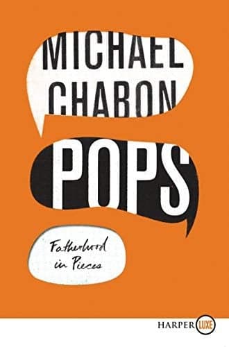 Cover of Pops: Fatherhood in Pieces