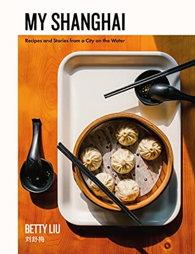 Cover of My Shanghai: Recipes and Stories from a City on the Water