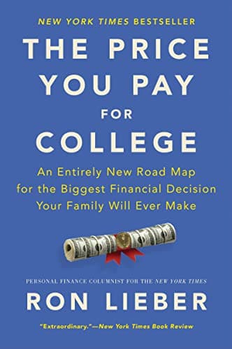 Cover of The Price You Pay for College: An Entirely New Road Map for the Biggest Financial Decision Your Family Will Ever Make