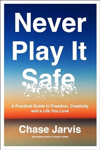 Cover of Never Play It Safe: A Practical Guide to Freedom, Creativity, and a Life You Love