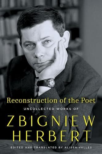 Cover of Reconstruction of the Poet: Uncollected Works of Zbigniew Herbert