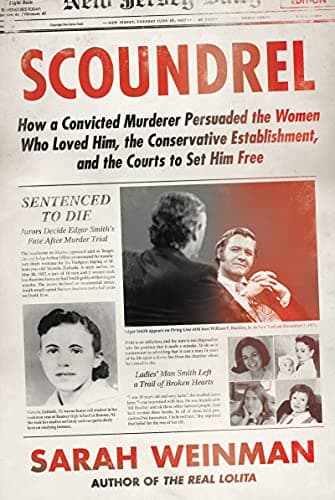 Cover of Scoundrel: How a Convicted Murderer Persuaded the Women Who Loved Him, the Conservative Establishment, and the Courts to Set Him Free