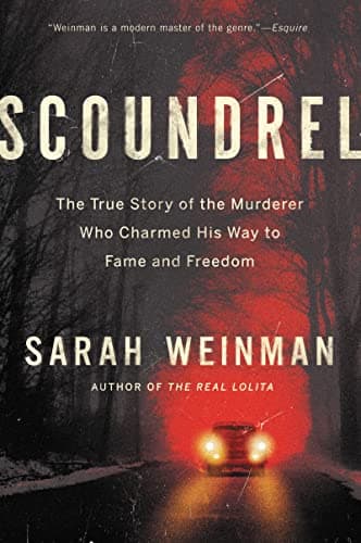 Cover of Scoundrel: The True Story of the Murderer Who Charmed His Way to Fame and Freedom