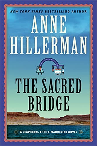Cover of The Sacred Bridge: A Novel (A Leaphorn, Chee & Manuelito Novel, 7)