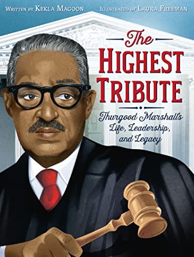 Cover of The Highest Tribute: Thurgood Marshall’s Life, Leadership, and Legacy
