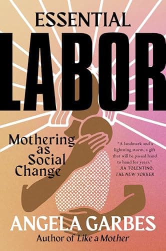 Cover of Essential Labor: Mothering as Social Change