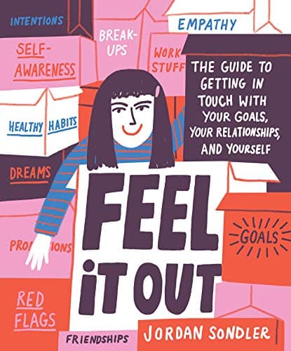 Cover of Feel It Out: The Guide to Getting in Touch with Your Goals, Your Relationships, and Yourself