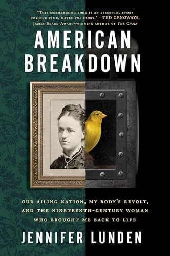 Cover of American Breakdown: Our Ailing Nation, My Body's Revolt, and the Nineteenth-Century Woman Who Brought Me Back to Life