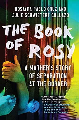 Cover of The Book of Rosy: A Mother's Story of Separation at the Border