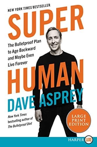 Cover of Super Human: The Bulletproof Plan to Age Backwards and Maybe Even Live Forever