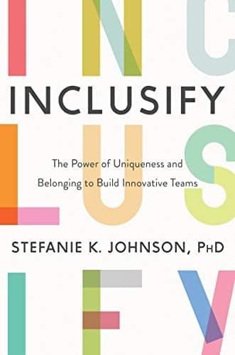 Cover of Inclusify: The Power of Uniqueness and Belonging to Build Innovative Teams