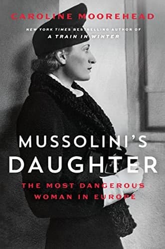 Cover of Mussolini's Daughter: The Most Dangerous Woman in Europe