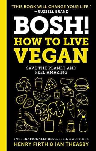 Cover of Bosh!: How to Live Vegan