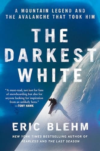 Cover of The Darkest White: A Mountain Legend and the Avalanche That Took Him