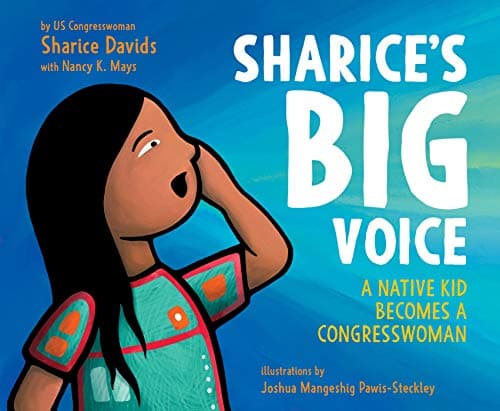 Cover of Sharice's Big Voice:  A Native Kid Becomes a Congresswoman