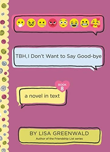 Cover of TBH, I Don't Want To Say Good-Bye (TBH Series, Bk.8)