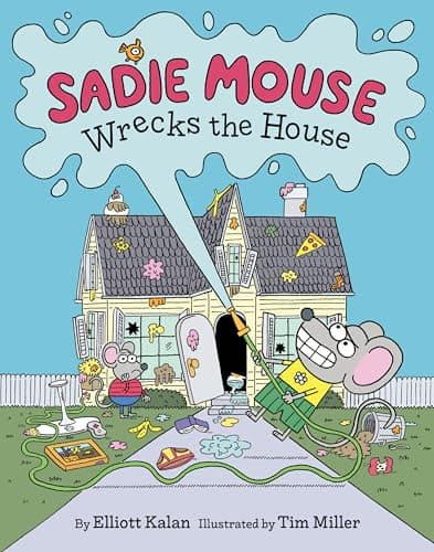 Cover of Sadie Mouse Wrecks the House