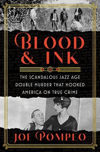 Cover of Blood & Ink: The Scandalous Jazz Age Double Murder That Hooked America on True Crime