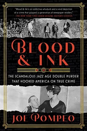 Cover of Blood & Ink: The Scandalous Jazz Age Double Murder That Hooked America on True Crime