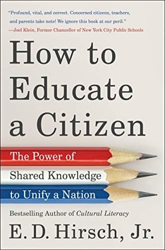 Cover of How to Educate a Citizen: The Power of Shared Knowledge to Unify a Nation