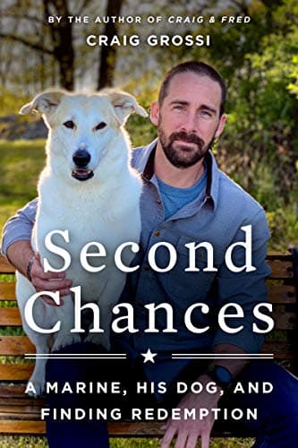 Cover of Second Chances: A Marine, His Dog, and Finding Redemption
