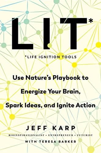 Cover of LIT: Life Ignition Tools: Use Nature's Playbook to Energize Your Brain, Spark Ideas, and Ignite Action