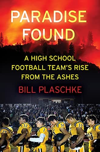 Cover of Paradise Found: A High School Football Team's Rise from the Ashes