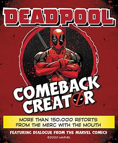 Cover of Deadpool Comeback Creator: More Than 150,000 Retorts from the Merc with the Mouth