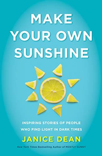 Cover of Make Your Own Sunshine: Inspiring Stories of People Who Find Light in Dark Times