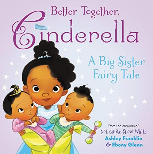 Cover of Better Together, Cinderella: A Big Sister Fairy Tale
