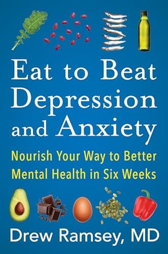 Cover of Eat to Beat Depression and Anxiety: Nourish Your Way to Better Mental Health in Six Weeks