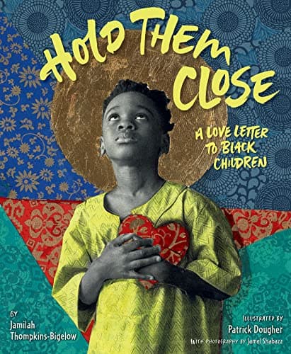 Cover of Hold Them Close: A Love Letter to Black Children
