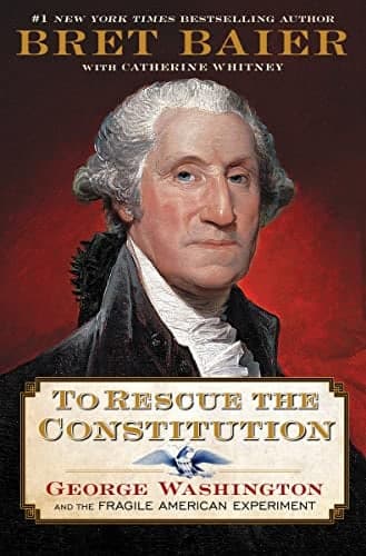 Cover of To Rescue the Constitution: George Washington and the Fragile American Experiment