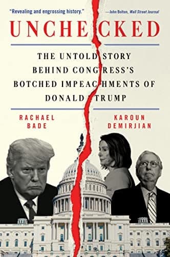Cover of Unchecked: The Untold Story Behind Congress's Botched Impeachments of Donald Trump