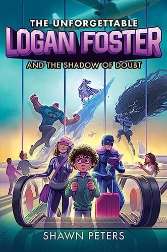 Cover of The Unforgettable Logan Foster and the Shadow of Doubt (The Unforgettable Logan Foster, Bk. 2)