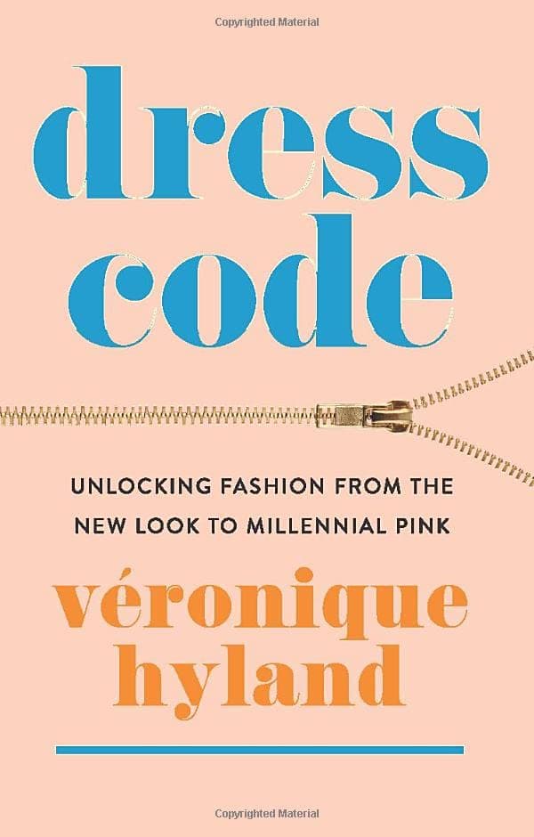 Cover of Dress Code: Unlocking Fashion From the New Look to Millennial Pink