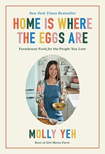 Cover of Home Is Where the Eggs Are: Farmhouse Food for the People You Love