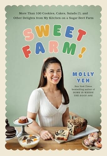 Cover of Sweet Farm: More Than 100 Cookies, Cakes, Salads (!), and Other Delights From My Kitchen on a Sugar Beet Farm