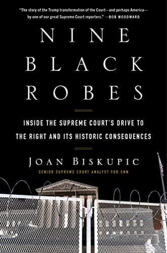 Cover of Nine Black Robes: Inside the Supreme Court's Drive to the Right and Its Historic Consequences