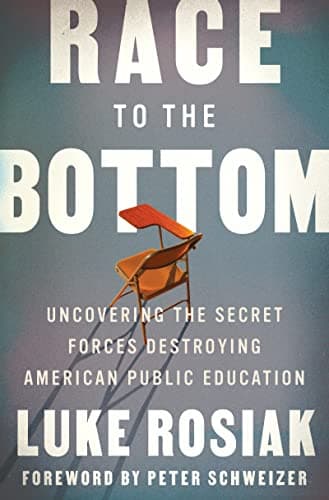 Cover of Race to the Bottom: Uncovering the Secret Forces Destroying American Public Education
