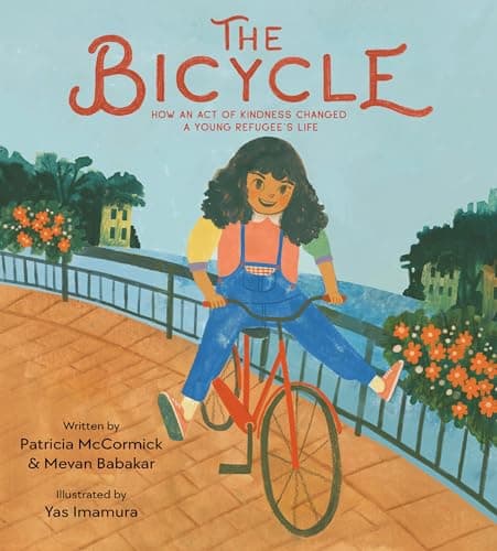 Cover of The Bicycle: How an Act of Kindness Changed a Young Refugee's Life