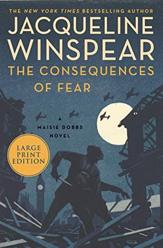 Cover of The Consequences of Fear (Maisie Dobbs, Bk.16 - Large Print)