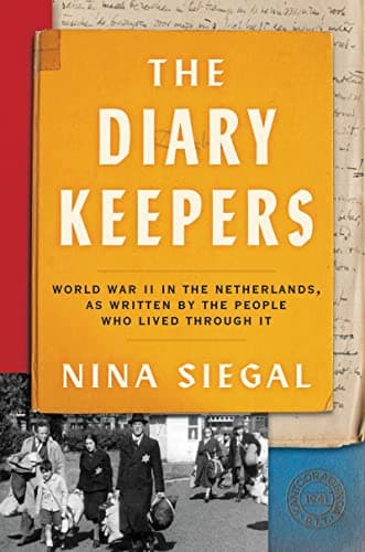 Cover of The Diary Keepers: World War II in the Netherlands, as Written by the People Who Lived Through It