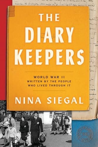 Cover of The Diary Keepers: World War II Written by the People Who Lived Through It