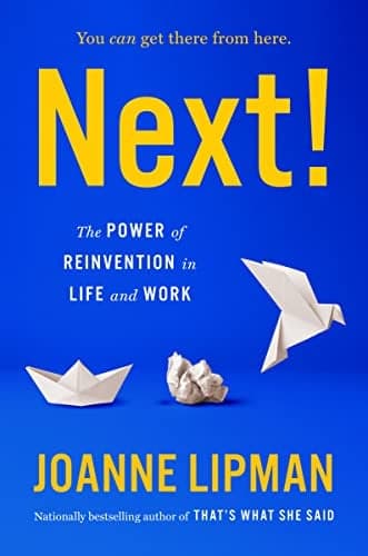 Cover of Next! The Power of Reinvention in Life and Work