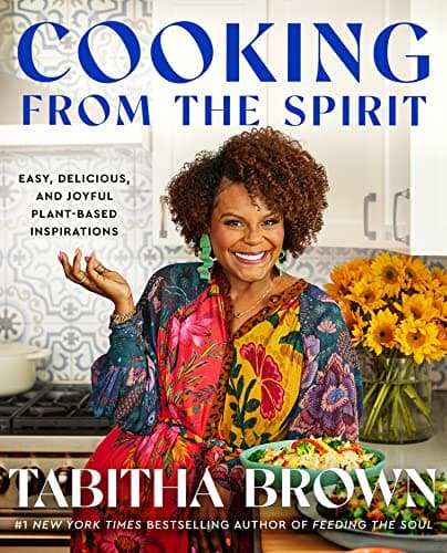 Cover of Cooking From the Spirit: Easy, Delicious, and Joyful Plant-Based Inspirations